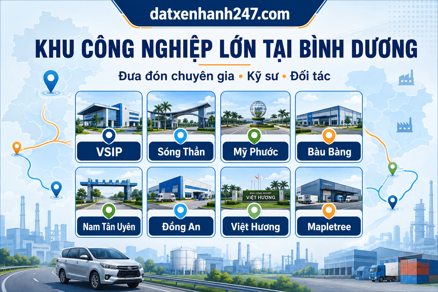 Một số khu công nghiệp lớn tại Bình Dương thường có nhu cầu đưa đón chuyên gia gồm VSIP, Sóng Thần, Mỹ Phước, Bàu Bàng, Nam Tân Uyên, Đồng An, Việt Hương.