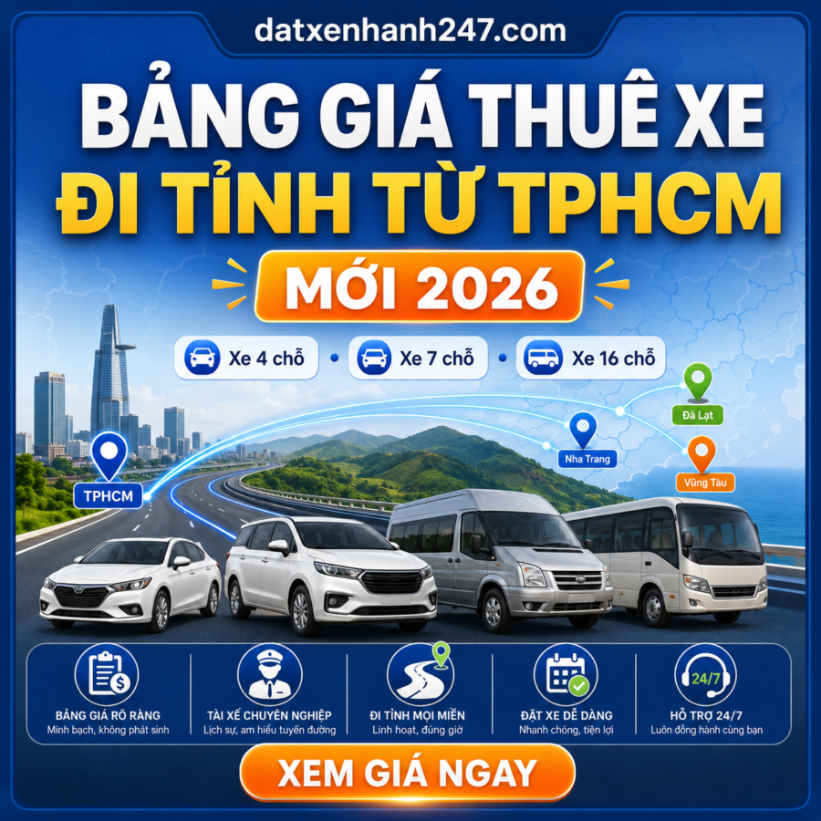 Bảng giá thuê xe đi tỉnh từ TP.HCM tại Đặt Xe Nhanh 247, phù hợp đi công tác, du lịch, về quê và hành hương.